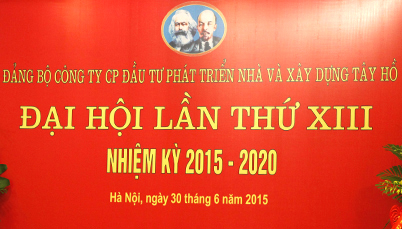 Đại hội Đảng bộ lần thứ XIII, Nhiệm kỳ 2015-2020 Đảng bộ Công ty CP ĐTPT Nhà và XD Tây Hồ Untitled-1_copy.jpg